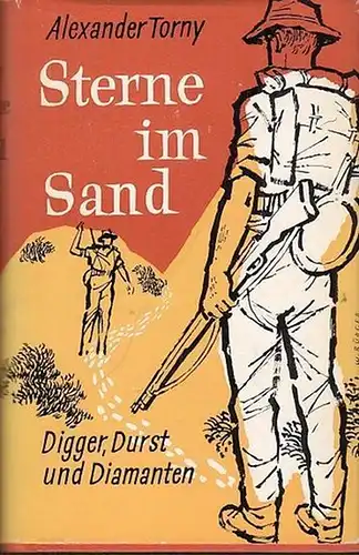Torny, Alexander: Sterne im Sand.  Digger, Durst und Diamenten. 