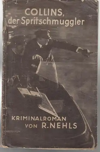 Nehls, R: Collins der Spritschmuggler. Kriminalroman. 