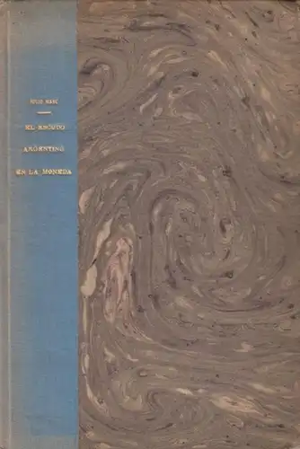 Marc, Julio: El Escudo Argentino en la Moneda. 