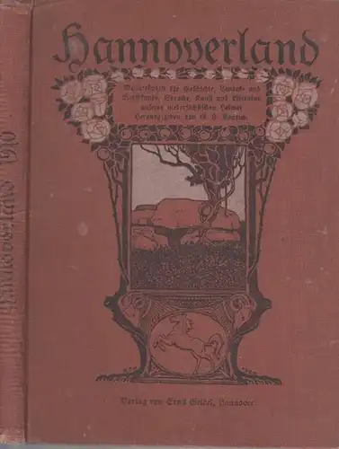 Hannoverland. - G. F. Konrich (Hrsg.): Hannoverland. Jahrgang 1910. Monatsschrift für Geschichte, Landes- und Volkskunde, Sprache, Kunst und Literatur unserer niedersächsischen Heimat. 