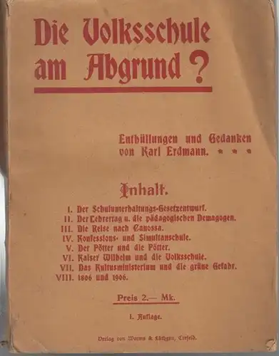 Erdmann, Karl: Die Volksschule am Abgrund ? Enthüllungen und Gedanken. 