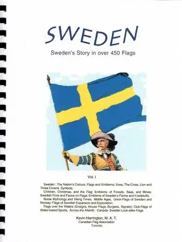 Harrington, Kevin: Sweden´s Story in over 450 Flags. Vol. 1. 