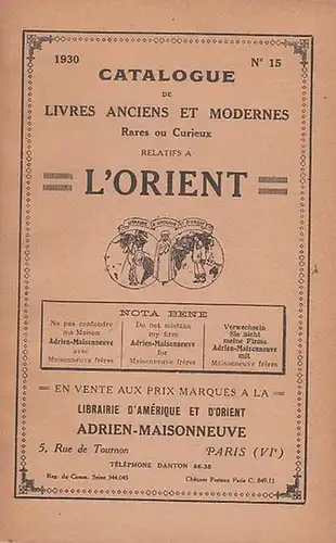 Librairie d ' Amerique et d ' Orient Adrien-Maisonneuve (Éditeur): Catalogue de Livres Anciens et Modernes Rares ou Curieux relatifs à l ' Orient, No. 15, 1930. 