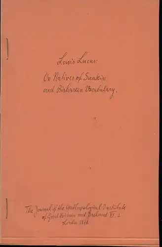 Lucas, Louis: On Natives of Suakin and Bishareen  Vocabulary. (Separate printing from "The Journal of the Anthroplogical Institute of Great Britain and Ireland, Vol  VI. 2,  London 1876). 