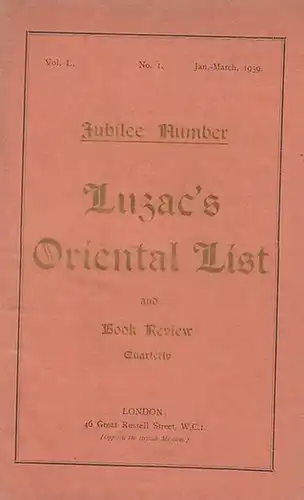 Luzac & Co., Oriental and Foreign Booksellers (Ed.): Luzac ' s Oriental List and Book Review Quarterly. Jubilee Number. Vol. I, No.1, Jan. - March 1939. 