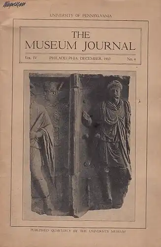 University of Pennsylvania, University Museum (Ed.): The Museum Journal Vol. IV, December 1913, No.4. 
