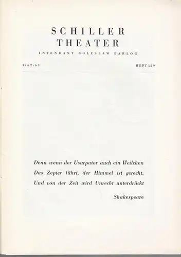 König Richard der Dritte. Programmheft 129 der Spielzeit 1962 - 1963. Inszenierung: Gustav Rudolf Sellner, mit u. a.: Rolf Henniger, Lothar Blumhagen, Ruth Hausmeister, Berta Drews, Gisela Stein, Herbert Grünbaum, Moritz Milar