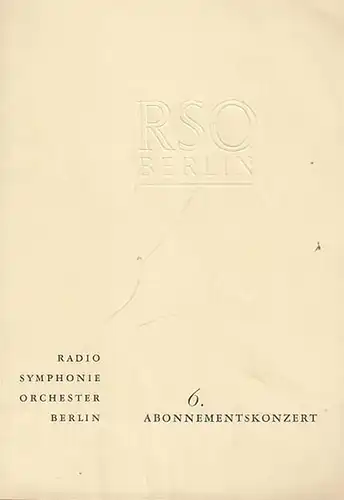 Radio - Symphonie - Orchester Berlin. Konzerte 12. / 13. / 14. Februar 1967 im Großen Sendesaal, Masurenallee. 6. Abonnementkonzert