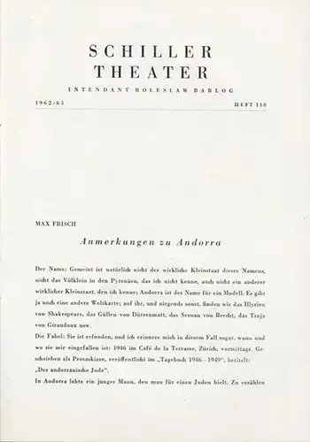Schillertheater Berlin. - Boleslaw Barlog (Intendanz). - Frisch, Max: Andorra. Programmheft 118 der Spielzeit  1962 / 1963. Inszenierung: Fritz Kortner, mit u. a.: Klaus Kammer, Heidemarie Theobald, Martin Held, Gisela Mattishent. 