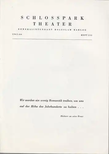 Schlosspark Theater Berlin. - Boleslaw Barlog (Intendanz). - Georg Büchner: Leonce und Lena. Programmheft 133 der Spielzeit 1965 / 1966. Inszenierung: Boleslaw Barlog. Bühne /...