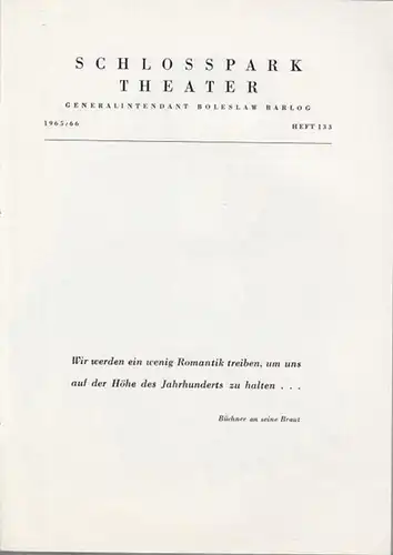 Schlosspark Theater Berlin.   Boleslaw Barlog (Intendanz).   Georg Büchner: Leonce und Lena. Programmheft 133 der Spielzeit 1965 / 1966. Inszenierung: Boleslaw Barlog.. 