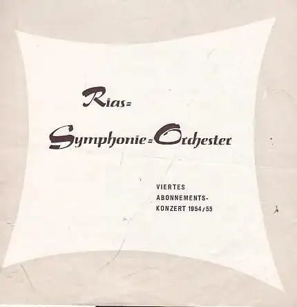 RIAS - Symphonie - Orchester Berlin. 23. und 24.November 1954 im Konzertsaal der Hochschule für Musik. 4. Abonnementskonzert 1954 / 1955