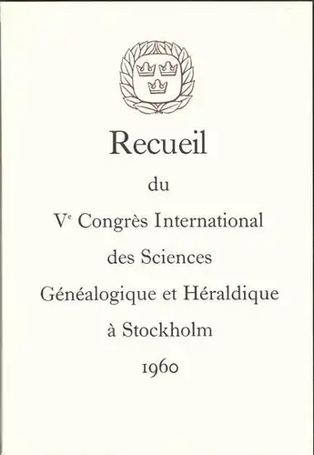 Scheffer, C.G.U. (Ed.): V. (5.) Congrés International des Sciences Généalogique et Héraldique. Sous le Haut Patronage de S.A.R. le Prince Bertil de Suède. 