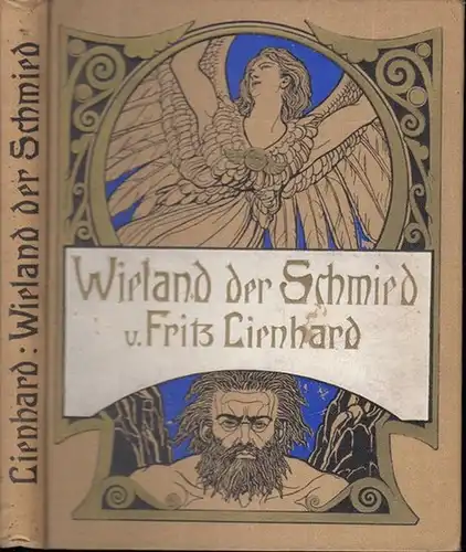 Lienhard, Fritz: Wieland der Schmied - Dramatische Dichtung. Mit einer Einleitung über Bergtheater und Wielandsage. 