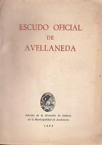 Direccion de Cultura de la Municipalidad de Avellandeda (Ed.): Escudo Official de Avellaneda. 