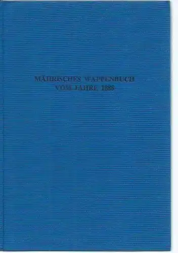 Krahl, Ernst August. - Herausgegeben von Richard Graf Belcredi. - Redaktion: Bernhard Nerbe: Mährisches Wappenbuch vom Jahre 1888. 