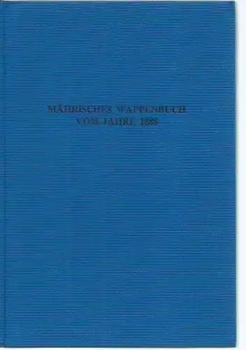 Krahl, Ernst August. - Herausgegeben von Richard Graf Belcredi. - Redaktion: Bernhard Nerbe: Mährisches Wappenbuch vom Jahre 1888.