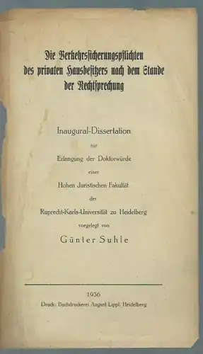 Suhle, Günter: Die Verkehrssicherungspflichten des privaten Hausbesitzers nach dem Stande der Rechtsprechung. Inaugural-Dissertation an der Universität Heidelberg, 1936. 