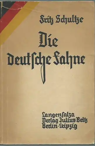 Schultze, Fritz: Die deutsche Fahne. 