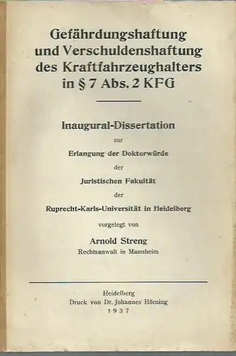 Streng, Arnold: Gefährdungshaftung und Verschuldenshaftung des Kraftfahrzeughalters in § 7, Abs. 2 KFG. Dissertation an der Universität Heidelberg, 1937. 