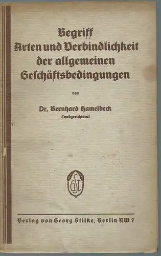 Hamelbeck, Bernhard: Begriff, Arten und Verbindlichkeit der allgemeinen Geschäftsbedingungen. 