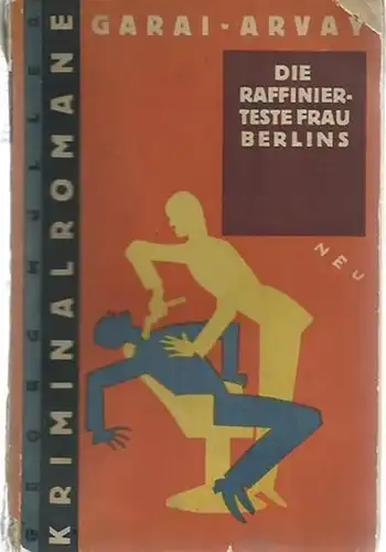 Garai - Arvay ( Norbert ): Die raffinierteste Frau Berlins (Georg Müller Kriminalromane). 