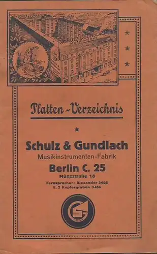 Schulz & Gundlach, MusikinstrumentenFabrik, Berlin: Platten-Verzeichnis. Katalog. Schulz & Gundlach, Musikinstrumenten - Fabrik, Berlin C 25, Münzstraße 18. 