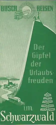 Schwarzwald. - Busch Reisen: Busch Reisen. Der Gipfel der Urlaubsfreuden im Schwarzwald. Werbeprospekt Reisebüro: Rena-Llayd Berlin Zehlendorf, Clayallee 344. 