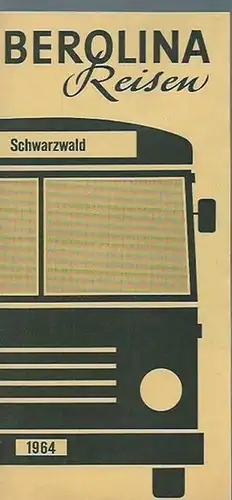 Schwarzwald. - Berolina Reisen: Werbeprospekt: Schwarzwald 1964. Berolina Reisen. 