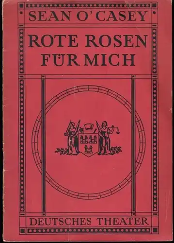Deutsches Theater Berlin.   Intendant: Wolfgang Langhoff.   Sean O ' Casey: Rote Rosen für mich. Programmheft 7 der Spielzeit 1962 / 1963.. 