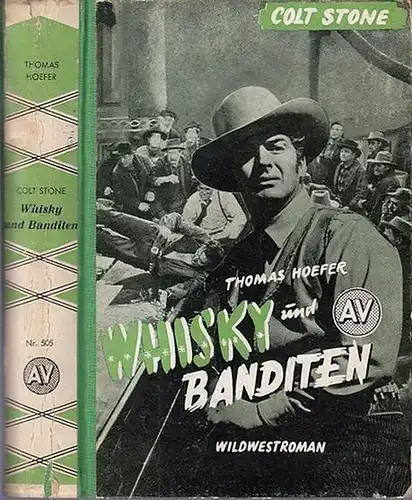 Stone, Colt / Thomas Hoefer: Whyski und Banditen. Wildwestroman. 