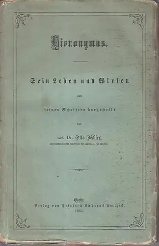 Hieronymus. - Otto Zöckler: Hieronymus. Sein Leben und Wirken aus seinen Schriften dargestellt. 