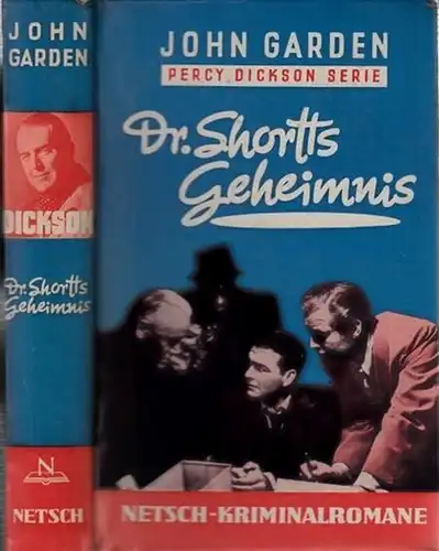 Garden, John: Dr. Shortts Geheimnis. Kriminalroman (= Percy Dickson Serie; Die bunten Bücher im G. Netsch Verlag, 44. Band ). 