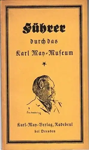 May, Karl. - Hermann Dengler ( Zusammenstellung ): Führer durch das Karl - May - Museum ( Nordamerikanische Indianersammlung ). 
