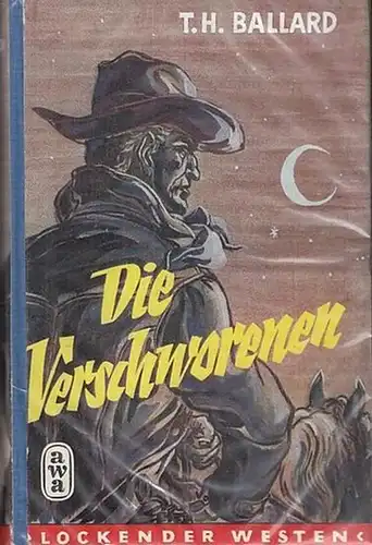 Ballard, Todhunter: Die Verschworenen. ( Roman aus der Reihe ' Lockender Westen ' ). 