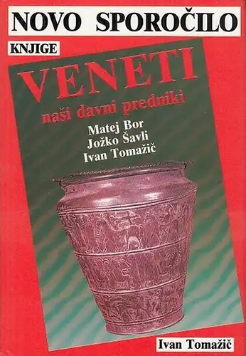 Tomazic, Ivan / Matej Bor / Jozko Savli: Veneti nasi davni predniki (Novo Sporocilo Knjige). 