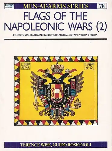 Flags of the Napoleonic Wars (2).  Colours, Standards and Guidons of Austria, Britain, Prussia & Russia. (Men-at-Arms-Series 78)