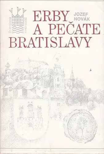Novak, Jozef: Erby a Pecate Bratislavy. (Bratislavska Informacna a Propagacna Sluzba BIPS). 