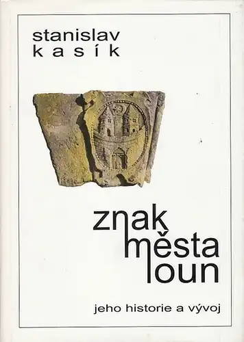 Kasik, Stanislav: Znak mesta loun. Jeho historie a Vyvoj. 