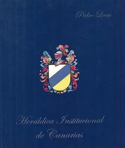 Lasso, Pedro: Heraldica Institucional de Canarias. 