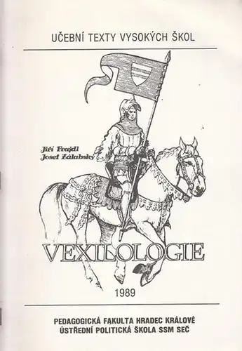Frajdl, Jiri / Josef Zalabsky: Vexilologie 1989. (Ucebni Texty Vysokych Skol). 