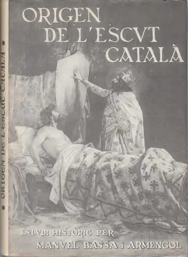 Bassa i Armengol, Manuel: Origen de L ' Escut Catala - Estudi Historic. Edicio Popular. 