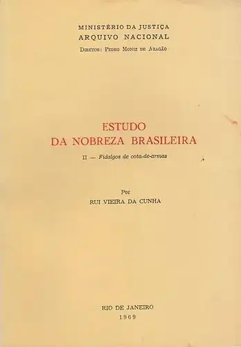 Vieira da Cunha, Rui: Estudo da Nobreza Brasileira II - Fidalgos de cota-de-armas. 
