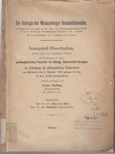 Ebeling, Franz: Die Geologie der Waldenburger Steinkohlenmulde. Inaugural - Dissertation. 