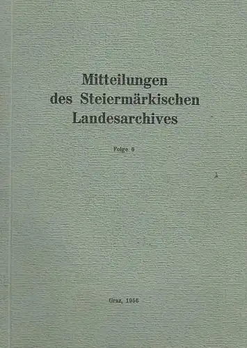 Posch, Fritz - (Oberarchivrat, Hrsg.): Mitteilungen des Steiermärkischen Landesarchives  Folge 6. 