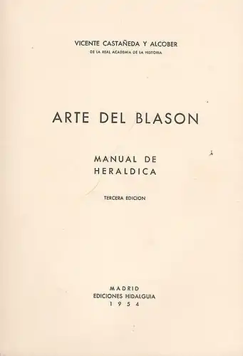Castaneda y Alcober, Vicente: Arte del Blason. Manual de Heraldica. 