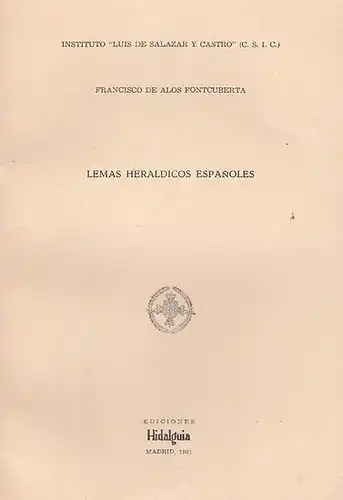 Instituto Luis de Salazar y Castro (C.S.I.C.) (Ed.) / Francisco de Alos Fontcuberta: Lemas Heraldicos Espanoles. 