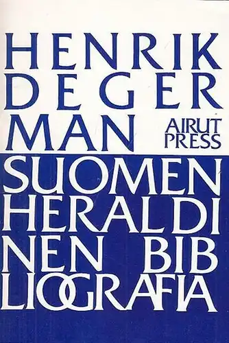 Suomen Heraldinen Bibliografia 1706 - 1981. Finlands Heraldiska Bibliografi