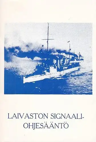 Liputusta Koskeva Osa (Hrsg.): Laivaston Signaali - Ohjesääntö (L. S. O.). 