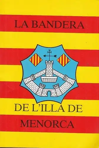 Consell Insular de Menorca: La Bandera de l ' Illa de Menorca. 